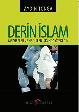 Derin İslam - Mezhepler ve Hadisler Işığında Öteki Din