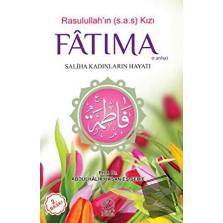 Rasulullah’ın Kızı Fatıma - Saliha Kadınların Hayatı