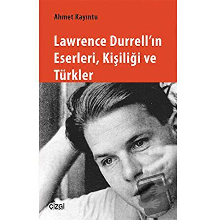 Lawrence Durrell'ın Eserleri, Kişiliği ve Türkler