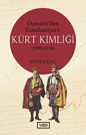 Osmanlı’dan Cumhuriyet’e Kürt Kimliği (1900-1920)