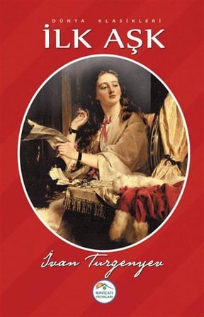 İlk Aşk / Ivan Sergeyeviç Turgenyev