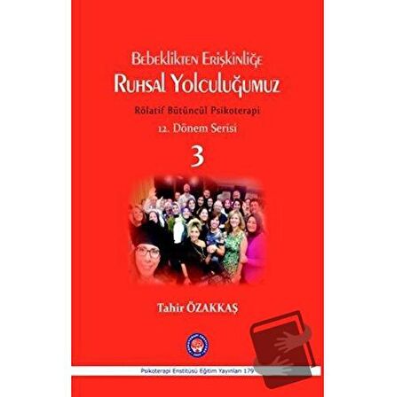 Bebeklikten Erişkinliğe Ruhsal Yolculuğumuz