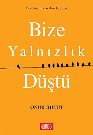 Bize Yalnızlık Düştü