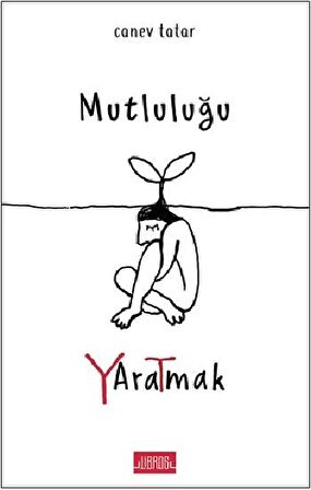 Mutluluğu Yaratmak