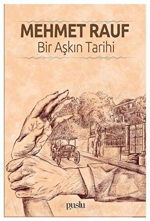 Bir Aşkın Tarihi / Mehmet Rauf