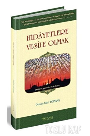 Hidayetlere Vesile Olmak