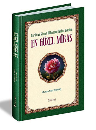 Kur'an ve Sünnet İkliminde Cihana Akseden En Güzel Miras / Osman Nuri Topbaş