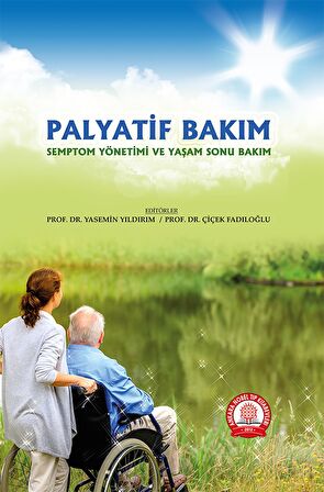 Palyatif Bakım Semptom Yönetimi ve Yaşam Sonu Bakım
