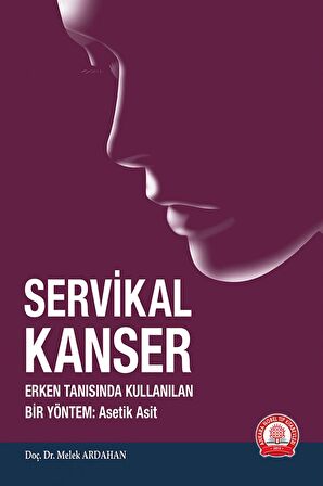 Servikal Kanser Erken Tanısında Kullanılan Bir Yöntem Asetik Asit