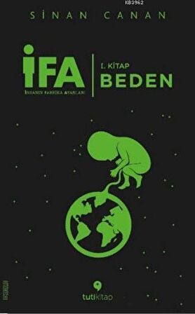 İFA: İnsanın Fabrika Ayarları 1. Kitap - Beden