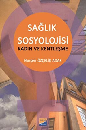 Sağlık Sosyolojisi - Kadın ve Kentleşme