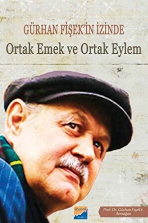 Gürhan Fişek'in İzinde Ortak Emek ve Ortak Eylem