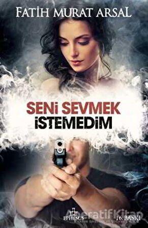 Seni Sevmek İstemedim