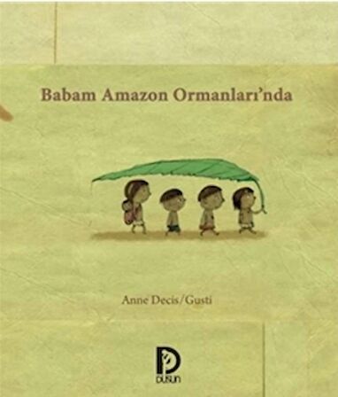 Babam Amazon Ormanları’nda