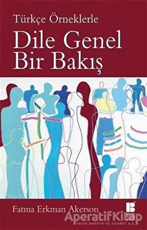 Dile Genel Bir Bakış (Türkçe Örneklerle)