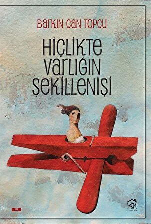 Hiçlikte Varlığın Şekillenişi / Barkın Can Topcu