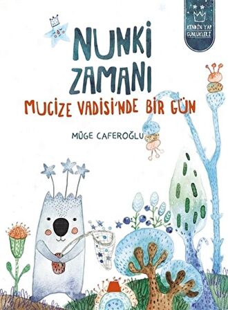 Nunki Zamanı – Mucize Vadisi’nde Bir Gün