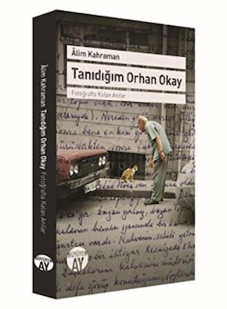 Tanıdığım Orhan Okay