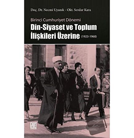 Din-Siyaset ve Toplum İlişkileri Üzerine (1923-1960)