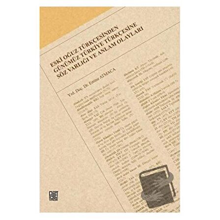 Eski Oğuz Türkçesinden Günümüz Türkiye Türkçesine Söz Varlığı ve Anlam Olayları