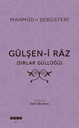 Gülşen-İ Raz (Sırlar Güllüğü) / Mahmud-ı Şebüsteri