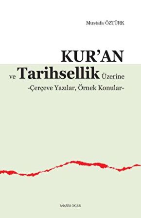 Kur’an ve Tarihsellik Üzerine