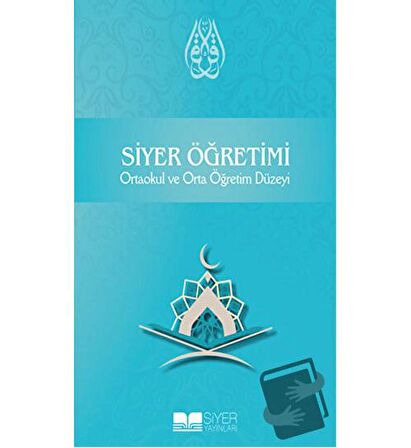 Siyer Öğretimi - Ortaokul ve Orta Öğretim Düzeyi