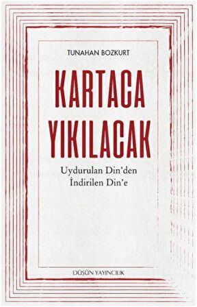 Kartaca Yıkılacak - Uydurulan Din'den İndirilen Din'e