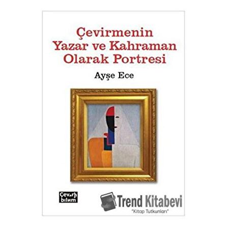 Çevirmenin Yazar ve Kahraman Olarak Portresi