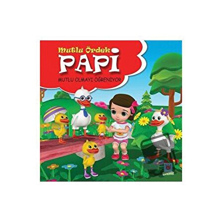 Papi Mutlu Olmayı Öğreniyor - Mutlu Ördek
