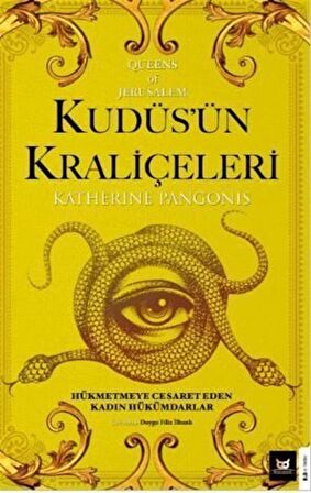 Kudüs'ün Kraliçeleri Queens of Jerusalem: The Women Who Dared to Rule / Katherine Pangonis