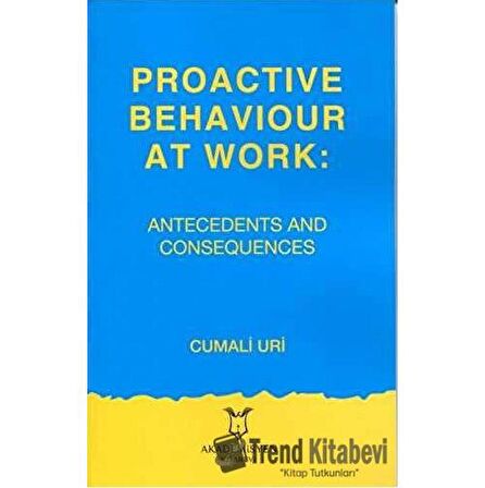 Proactive Behaviour at Work: Antecedents and Consequences
