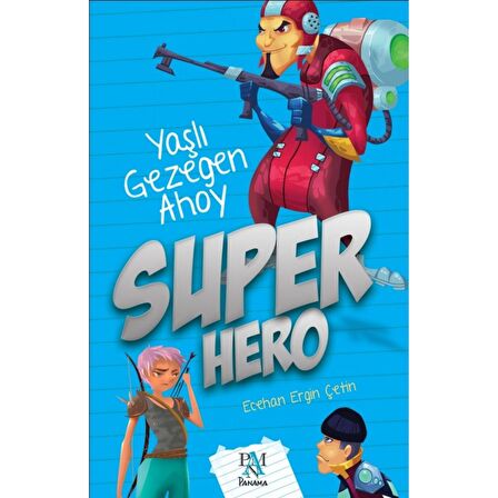 Super Hero: Yaşlı Gezegen Ahoy