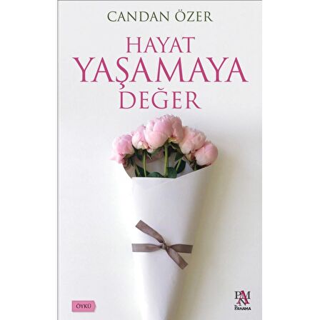 Hayat Yaşamaya Değer