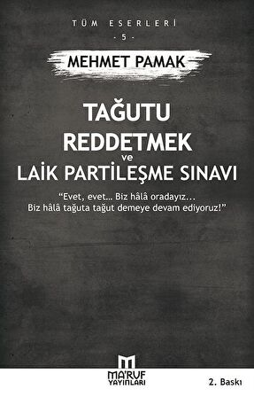 Tağutu Reddetmek ve Laik Partileşme Sınavı