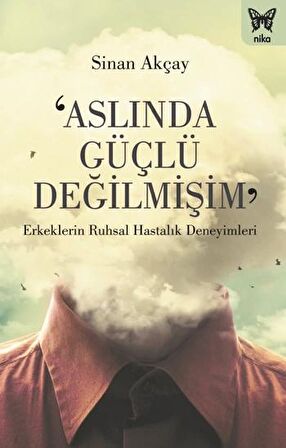 Aslında Güçlü Değilmişim