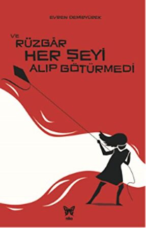 Ve Rüzgar Her Şeyi Alıp Götürmedi