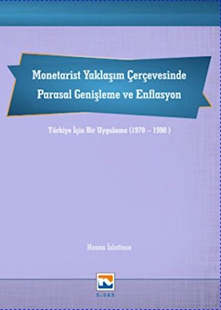 Monetarist Yaklaşım Çerçevesinde Parasal Genişleme ve Enflasyon