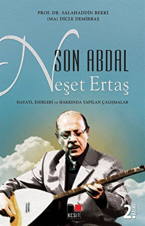 Son Abdal Neşet Ertaş / Salahaddin Bekki