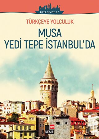 Musa Yedi Tepe İstanbul’da -  Türkçeye Yolculuk