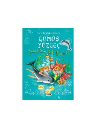 Gümüş Yüzgeç-Yunusların Işık Hazinesi - Karen Christine Angermayer