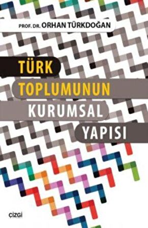 Türk Toplumunun Kurumsal Yapısı