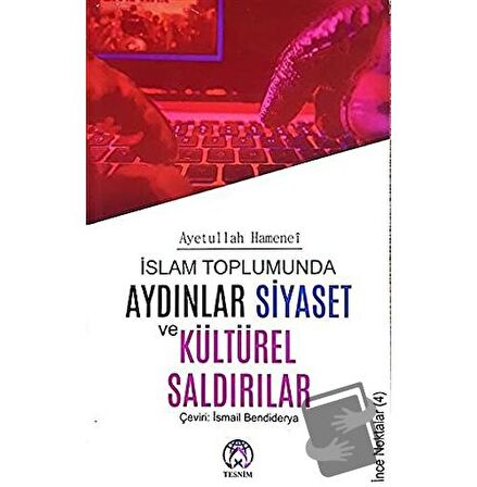 İslam Toplumunda Aydınlar Siyaset ve Kültürel Saldırılar