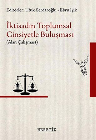 İktisadın Toplumsal Cinsiyetle Buluşması (Alan Çalışması) / Prof. Dr. Ufuk Serdaroğlu