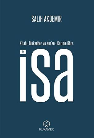 Kitab-ı Mukaddes ve Kur’an-ı Kerim’e Göre Hz. İsa