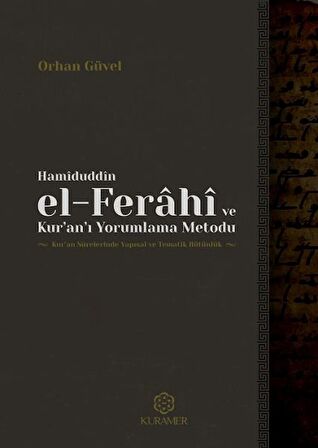 Hamiduddin el-Ferahi ve Kur'an'ı Yorumlama Metodu