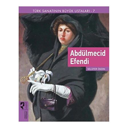 Türk Sanatının Büyük Ustaları 7 Abdülmecid Efendi