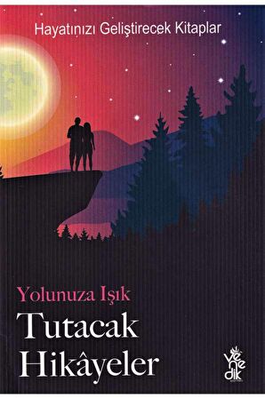 Yolunuza Işık Tutacak Hikayeler