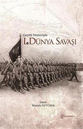 Çeşitli Yönleriyle Birinci Dünya Savaşı