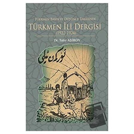 Türkmen Basın ve Düşünce Tarihinde Türkmen İli Dergisi (1922-1924)